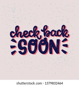 Check Back Soon Hand Lettering Inscription. Common Web Phrase Calling For Returning To The Page For The Latest News And Updates. Handwritten Text For Site, Post, Blog, Link Button, Mailout. Vector