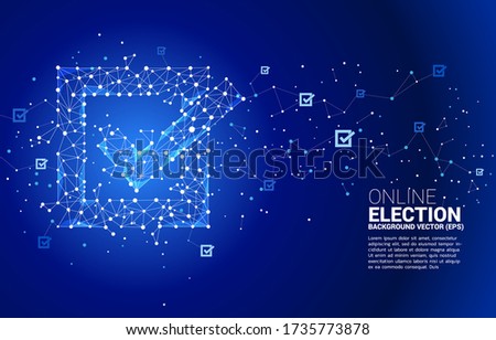 Check box icon from dot connect line polygon network. concept for election vote theme background.