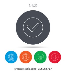 Check confirm icon. Tick in circle sign. Globe, download and speech bubble buttons. Winner award symbol. Vector
