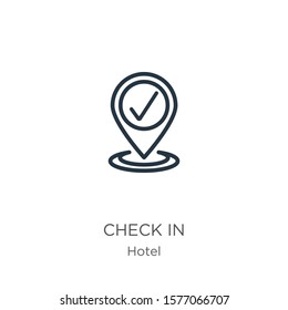 Check in icon. Thin linear check in outline icon isolated on white background from accommodation collection. Line vector sign, symbol for web and mobile