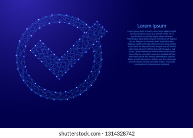 Check mark in circle round from futuristic polygonal blue lines and glowing stars for banner, poster, greeting card. Vector illustration.