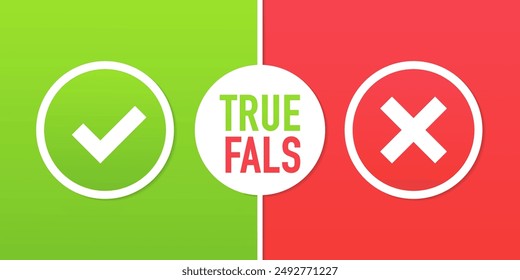 Check mark and cross icons. True or false. Green and red positive, negative buttons, quiz tag design. Vector illustration