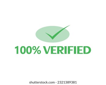 Check mark icon with 100% Verified icon Sign and stamp label fantastic font vector art illustration with green
color combination in white background