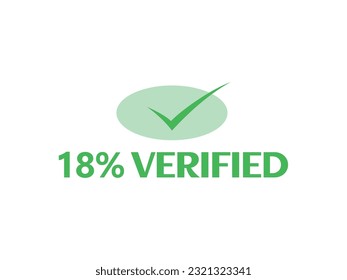 

Check mark icon with 18% Verified Sign and stamp label fantastic font vector art illustration with green
color combination in white background
