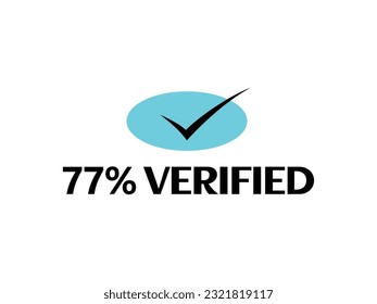 

Check mark icon with 77% Verified icon Sign and stamp label fantastic font vector art illustration with blue and black color combination in white background