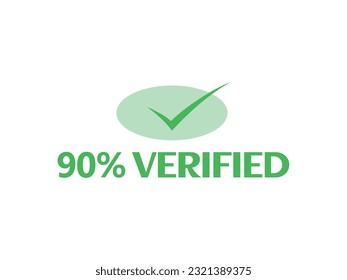 Check mark icon with 90% Verified icon Sign and stamp label fantastic font vector art illustration with green
color combination in white background