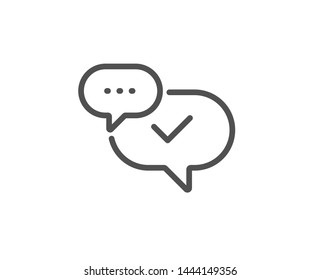 Check mark line icon. Approved sign. Speech bubble chat symbol. Quality design element. Linear style approved icon. Editable stroke. Vector