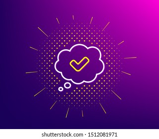 Check mark line icon. Halftone pattern. Approved comic sign. Speech bubble chat symbol. Gradient background. Approved line icon. Yellow halftone pattern. Vector