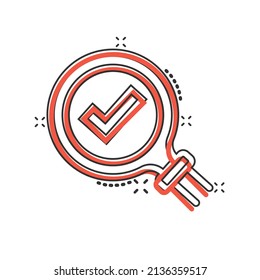 Check mark with magnifying glass icon in comic style. Loupe accept cartoon vector illustration on white isolated background. Search checklist splash effect business concept.