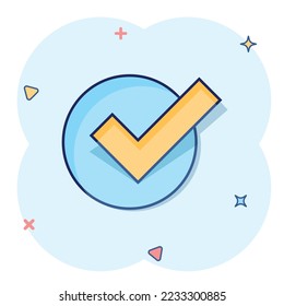 Check mark sign icon in comic style. Confirm button cartoon vector illustration on white isolated background. Accepted splash effect business concept.
