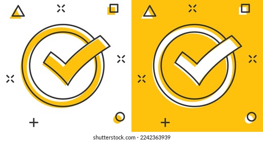Check mark sign icon in comic style. Confirm button cartoon vector illustration on white isolated background. Accepted splash effect business concept.
