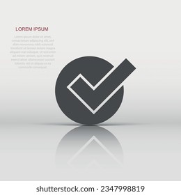 Check mark sign icon in flat style. Confirm button vector illustration on white isolated background. Accepted business concept.