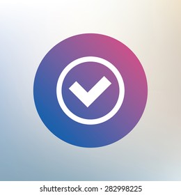 Check mark sign icon. Yes circle symbol. Confirm approved. Icon on blurred background. Vector