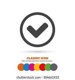 Check mark sign icon. Yes circle symbol. Confirm approved. Classic flat icon. Colored circles. Vector
