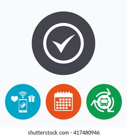 Check mark sign icon. Yes circle symbol. Confirm approved. Mobile payments, calendar and wifi icons. Bus shuttle.