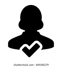 Check Mark Tick Icon Vector With Female Person Profile Avatar Symbol for Approved User Sign in Glyph Pictograph illustration