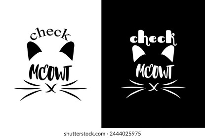 Check Meowt T shirt design. Cat T shirt, Cat lover, funny cats lover design, pet lover people .cat quotes typography. Creative pet t  shirt