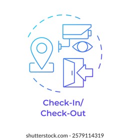 Check in and check out blue gradient concept icon. Surveillance monitoring, tracking. Round shape line illustration. Abstract idea. Graphic design. Easy to use in infographic, presentation