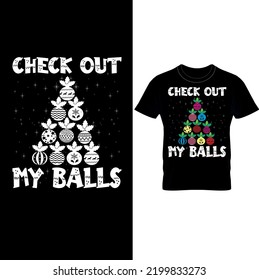  Check Out My Balls Christmas T-shirt Design – Rude Christmas Shirt, Christmas Bauble Shirt, Funny T Shirt Xmas, Offensive Xmas Gifts, Funny Sarcastic Christmas Tees– Printable Sublimation Design.