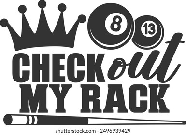 Check Out My Rack - Pool Billiard Illustration