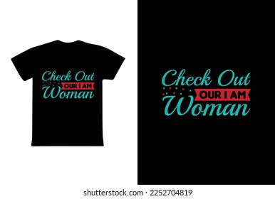 Check Out Our I Am Woman. Women's day t-shirt design template.