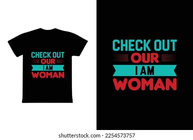 Check Out Our I Am Woman. Women's day 8 march t-shirt design template