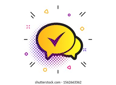 Check sign icon. Halftone dots pattern. Yes or Tick symbol. Confirm. Classic flat check icon. Vector