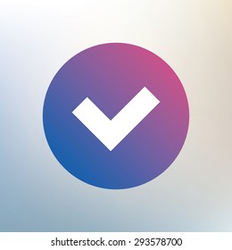 Check sign icon. Yes button. Icon on blurred background. Vector