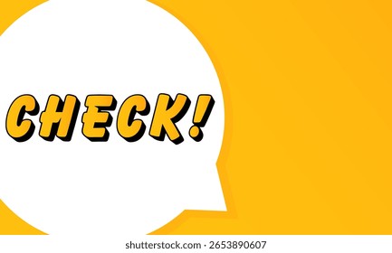 Check speech bubble. Bold outline, comic style shape, vibrant background, dialog element, visual communication, announcement layout, message highlight, template for interaction.