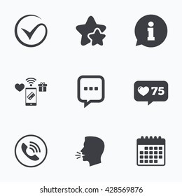 Check or Tick icon. Phone call and Information signs. Support communication chat bubble symbol. Flat talking head, calendar icons. Stars, like counter icons. Vector