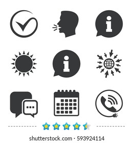Check or Tick icon. Phone call and Information signs. Support communication chat bubble symbol. Information, go to web and calendar icons. Sun and loud speak symbol. Vector
