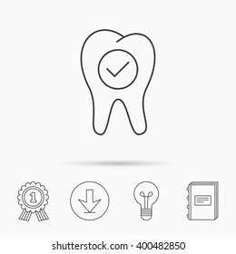 Check tooth icon. Stomatology sign. Dental care symbol. Download arrow, lamp, learn book and award medal icons.