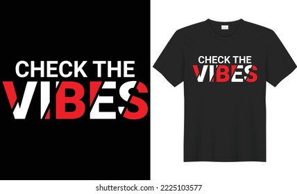 Check the vibes vector typography t-shirt design. Lettering quote colorful shirt. Perfect for print items and bags, poster, cards, mogs, vector illustration. Isolated on black background