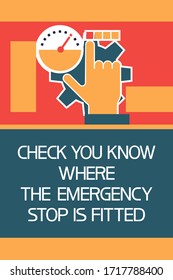Check you know where the emergency stop is fitted.
Safety.Illustratively-graphic poster with text information, flat.