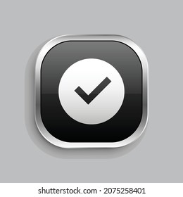 checkbox circle fill icon design. Glossy Button style rounded rectangle isolated on gray background. Vector illustration