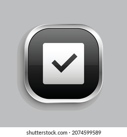 checkbox fill icon design. Glossy Button style rounded rectangle isolated on gray background. Vector illustration