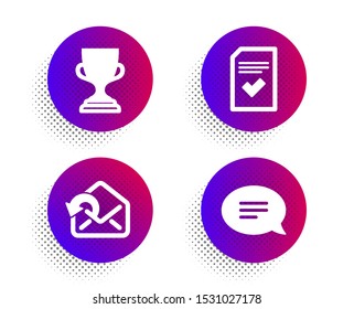 Checked file, Send mail and Award cup icons simple set. Halftone dots button. Chat sign. Correct document, Sent message, Trophy. Speech bubble. Education set. Classic flat checked file icon. Vector