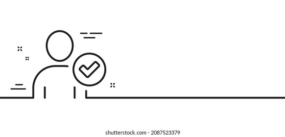 Checked User line icon. Profile Avatar with Tick sign. Person silhouette symbol. Minimal line illustration background. Identity confirmed line icon pattern banner. White web template concept. Vector