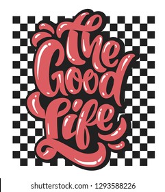 Checkered flag and slogan the good life vector for print design.