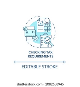 Checking tax requirements blue concept icon. Things to consider when abroad abstract idea thin line illustration. Payment obligation. Income tax. Vector isolated outline color drawing. Editable stroke