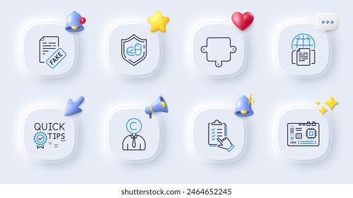 Checklist, Fake news and Quick tips line icons. Buttons with 3d bell, chat speech, cursor. Pack of Puzzle, Motherboard, Medical tablet icon. Copyrighter, Internet documents pictogram. Vector