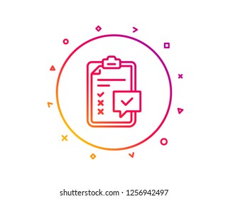 Checklist line icon. Survey report sign. Business review symbol. Gradient pattern line button. Checklist icon design. Geometric shapes. Vector