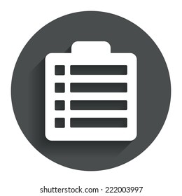Checklist sign icon. Control list symbol. Survey poll or questionnaire form. Circle flat button with shadow. Modern UI website navigation. Vector