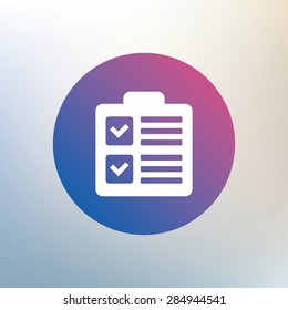 Checklist sign icon. Control list symbol. Survey poll or questionnaire form. Icon on blurred background. Vector