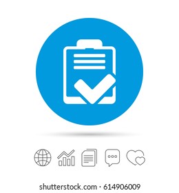 Checklist sign icon. Control list symbol. Survey poll or questionnaire feedback form. Copy files, chat speech bubble and chart web icons. Vector