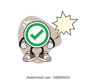 Checkmark correct sign angry with speech bubble cartoon. Mascot Character vector.