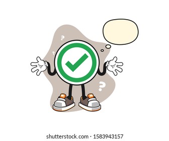 Checkmark correct sign confused with thought bubble cartoon. Mascot Character vector.