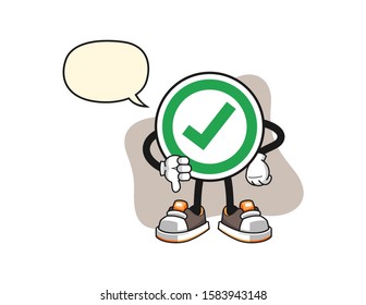 Checkmark correct sign thumbs down with speech bubble cartoon. Mascot Character vector.