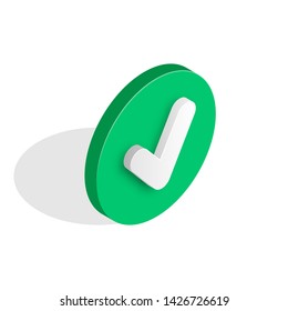 Checkmark isometric icon. 3d tick sign. Green check mark icon isolated on white background. Simple mark graphic flat design. Green yes button. Vector illustration.