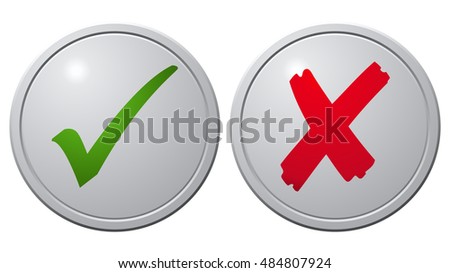Checkmark and X Sign Glossy Buttons, Vector Illustration isolated on White Background.